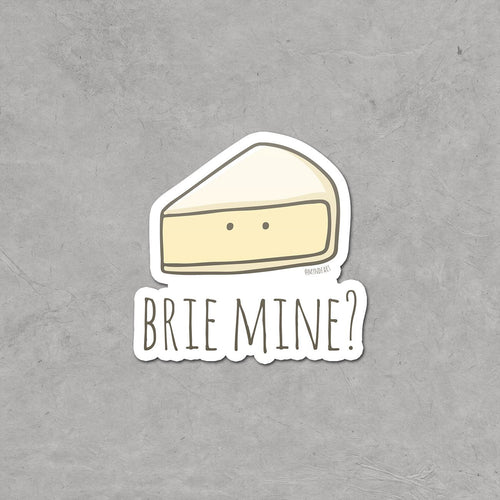 Brie Mine? Sticker
