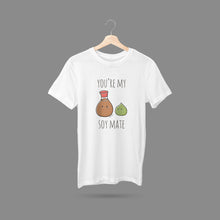 Load image into Gallery viewer, You&#39;re My Soy Mate T-Shirt
