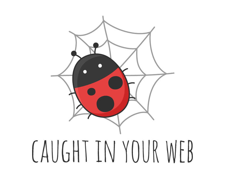 Caught in your web