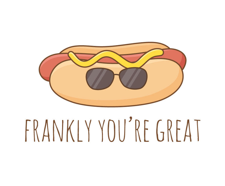 Frankly you're great