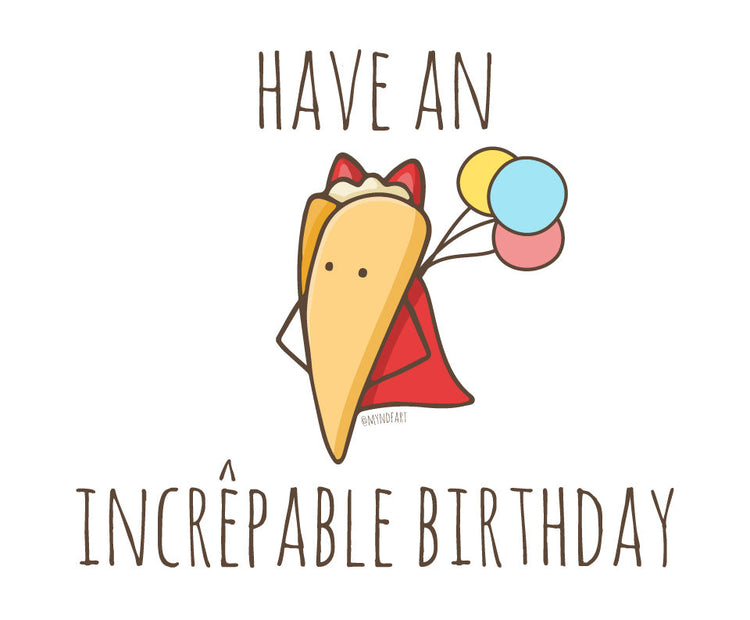 Have an incrêpable birthday