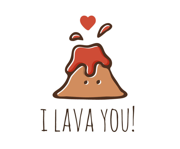 I lava you