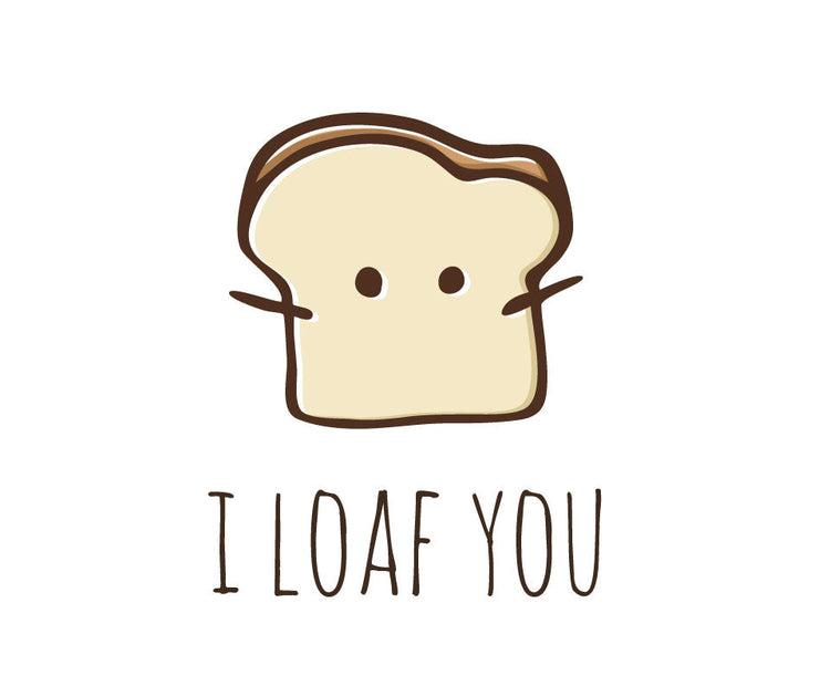 I loaf you