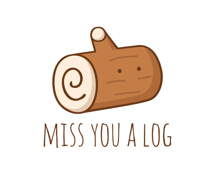 Miss you a log