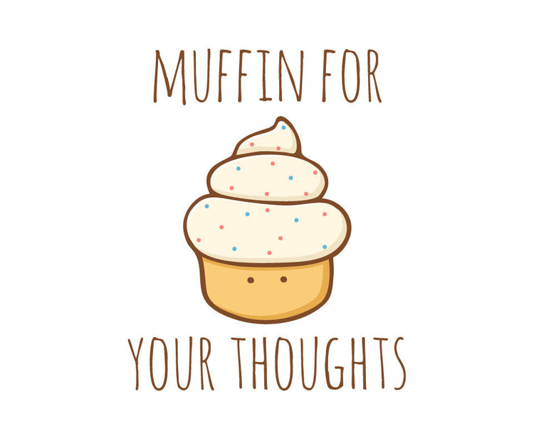 Muffin for your thoughts