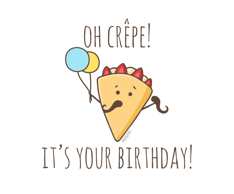 Oh crêpe! It's your birthday!