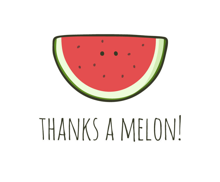 Thanks a melon