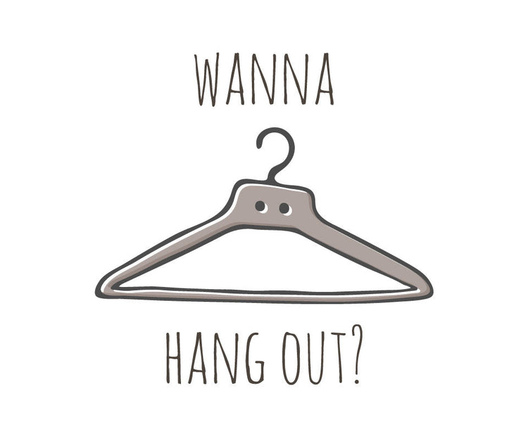 Wanna hang out?
