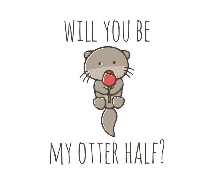 Will you be my otter half?