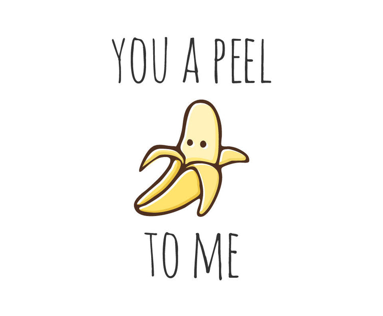 You a peel to me