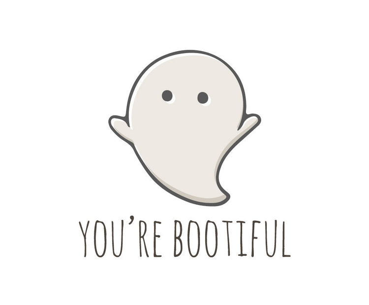 You're bootiful