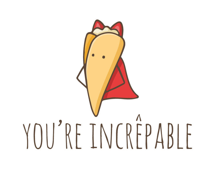 You're increpable