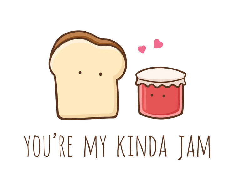 You're my kinda jam