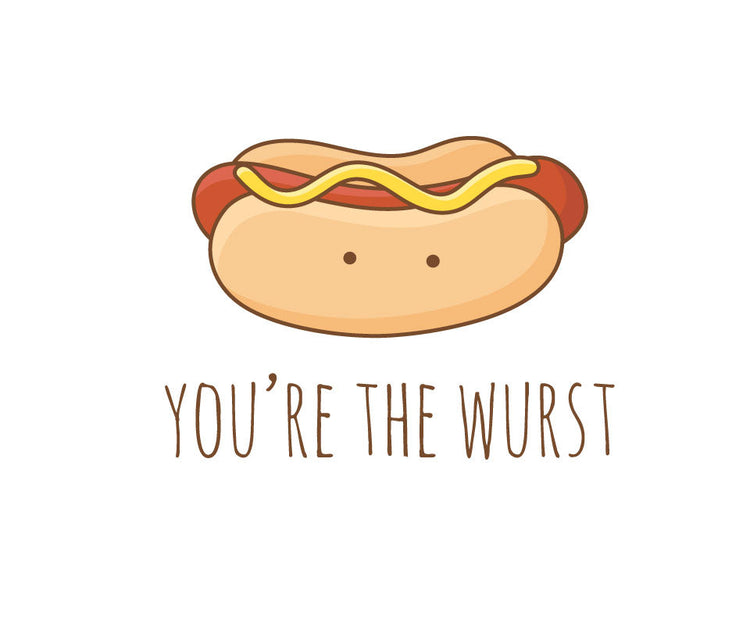 You're the wurst
