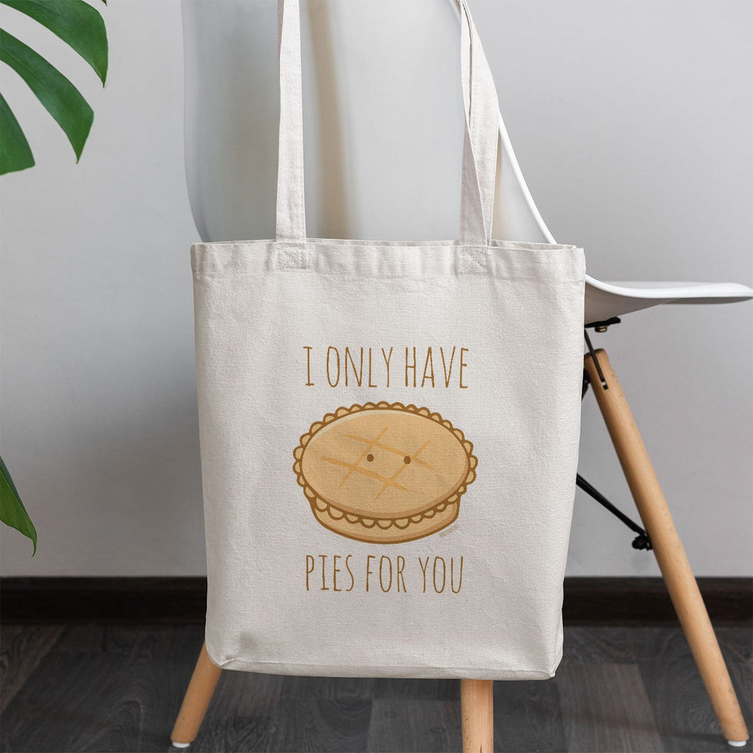 I Only Have Pies For You Tote Bag
