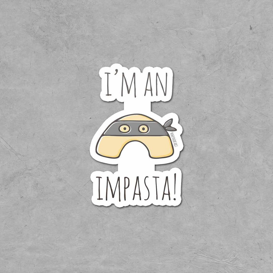 I'm an Impasta! Sticker