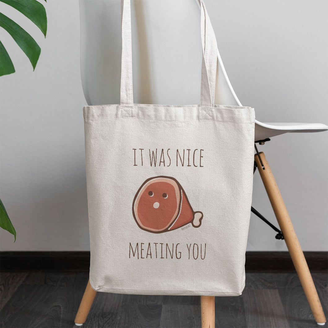 It Was Nice Meating You Tote Bag