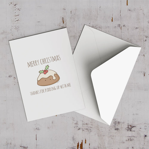 Merry Christmas Thanks For Pudding Up With Me Greeting Card
