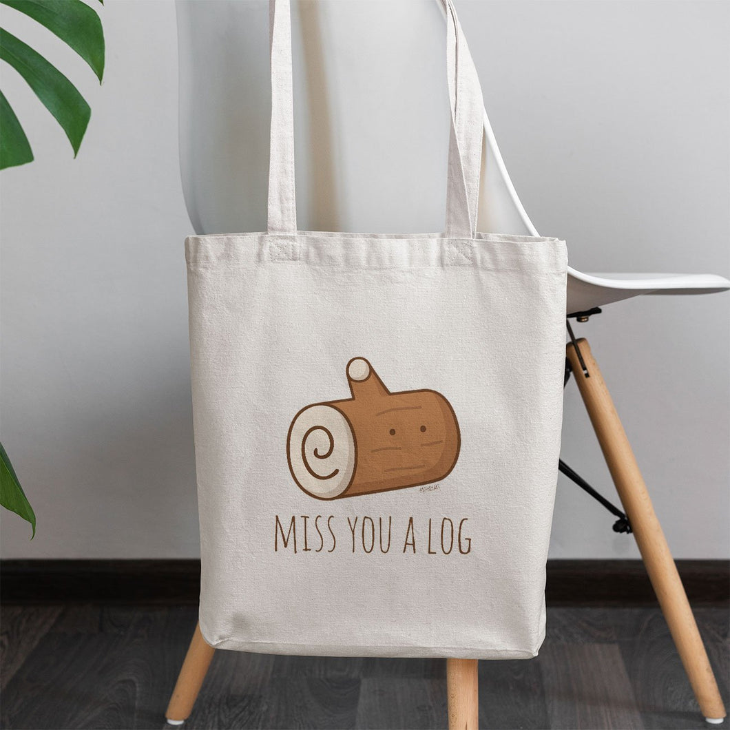 Miss You a Log Tote Bag