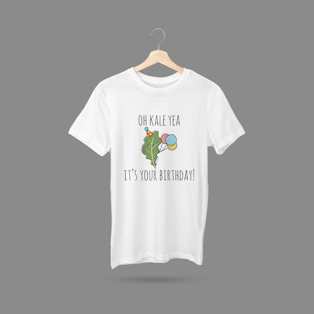 Oh Kale Yea It's Your Birthday! T-Shirt