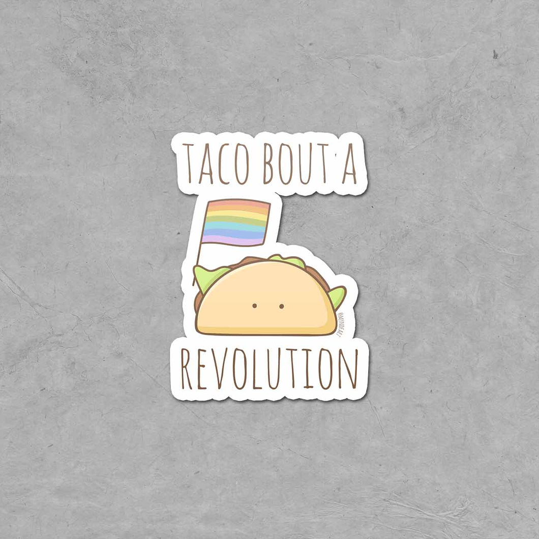 Taco Bout a Revolution Sticker