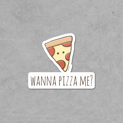 Wanna Pizza Me? Sticker