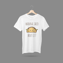 Load image into Gallery viewer, Wanna Taco Bout It? T-Shirt
