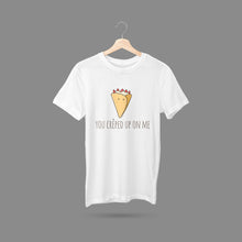 Load image into Gallery viewer, You Creped Up On Me T-Shirt
