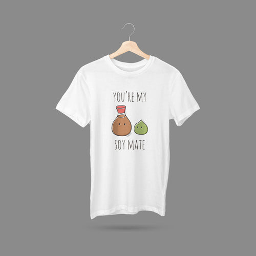 You're My Soy Mate T-Shirt