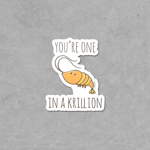 You're One in a Krillion Sticker