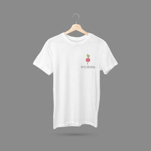 Load image into Gallery viewer, You&#39;re Radishing T-Shirt

